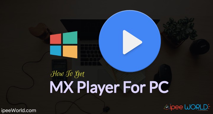 Mx Player For Windows